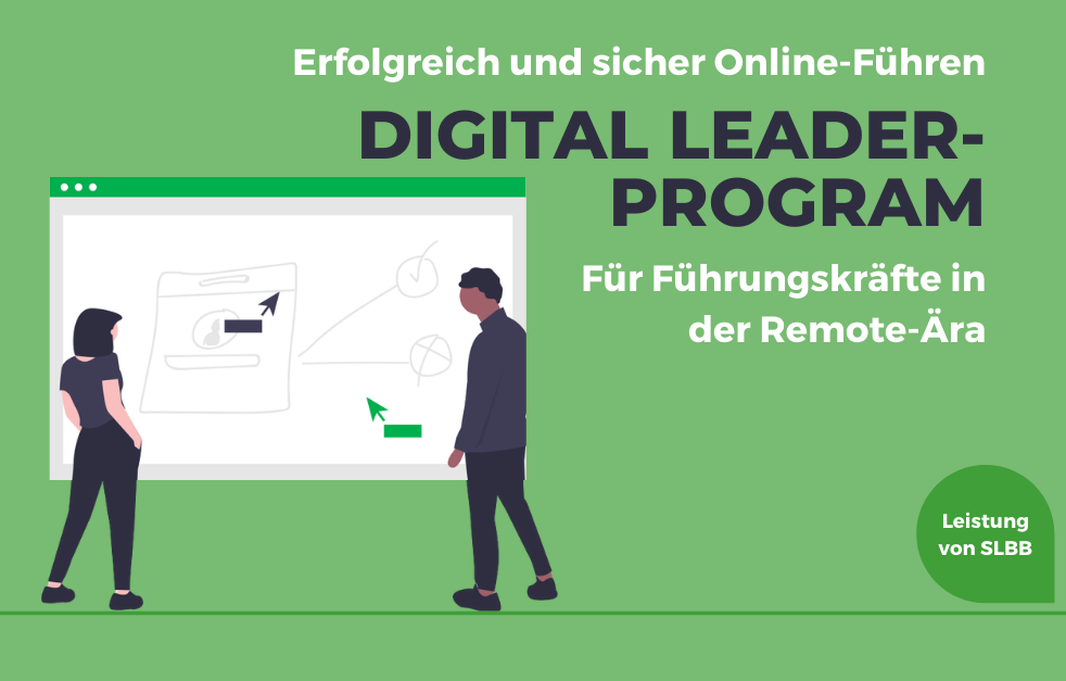 Das SLBB Digital Leader-Program für Führungskräfte in der Remote-Ära