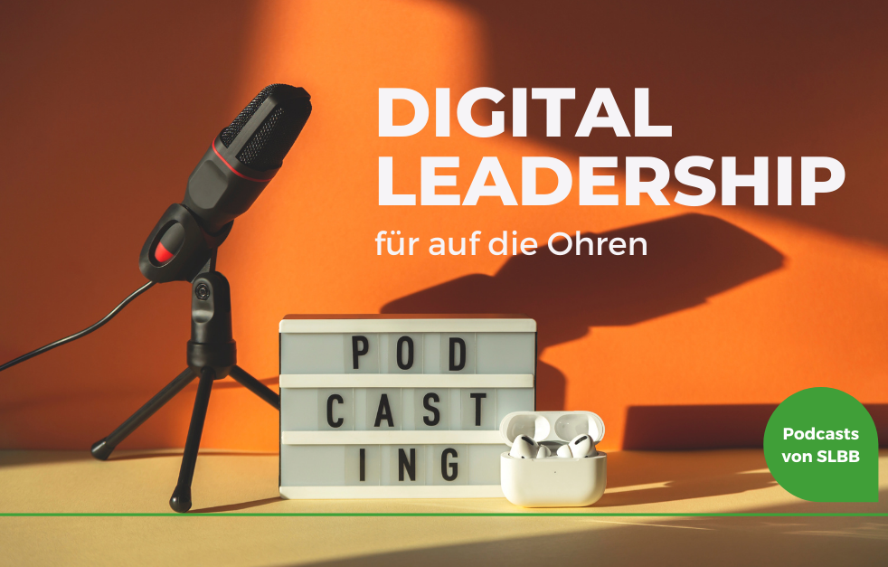 Drei neue Podcasts zu Digital Leadership mit Stefan Lammers von SLBB, Joel Kaczmarek von Digital Kompakt und Jochen Prinz von CINTHIA Real Estate