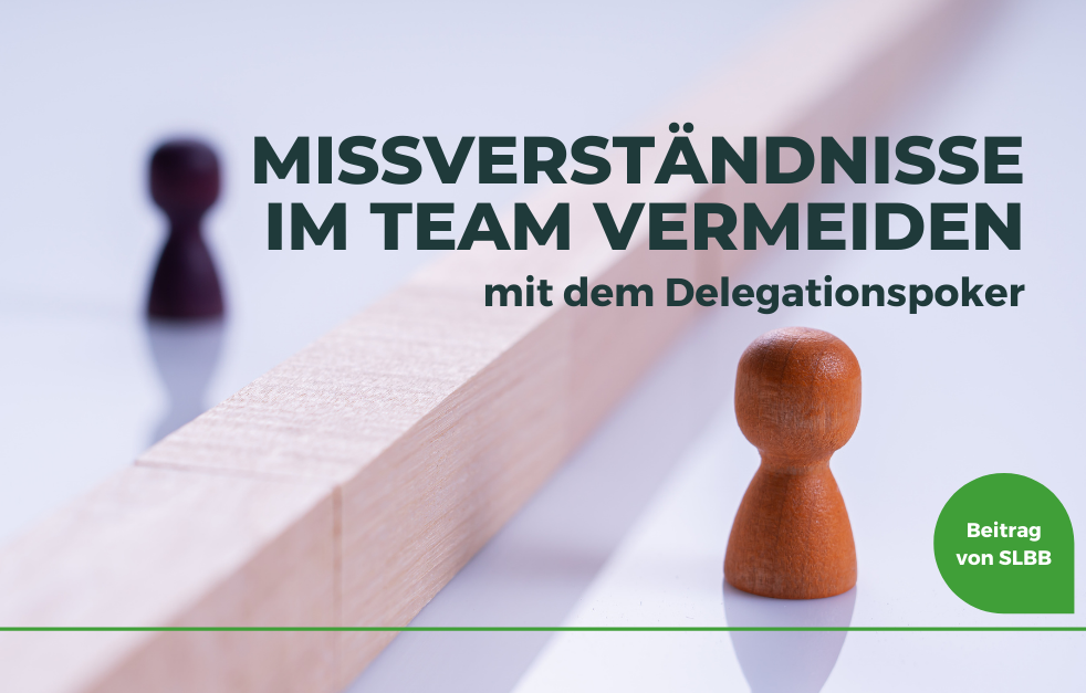 Missverständnisse im Team vermeiden mit dem Delegationspoker